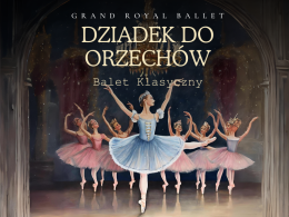 Nysa Wydarzenie Opera | operetka Grand Royal Ballet - Dziadek do orzechów